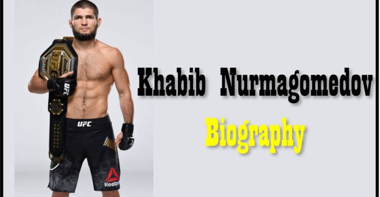 Khabib Nurmagomedov Biography