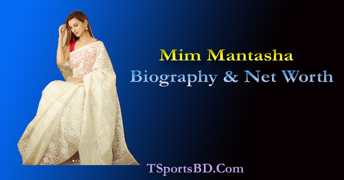 MIm Mantasha Biography