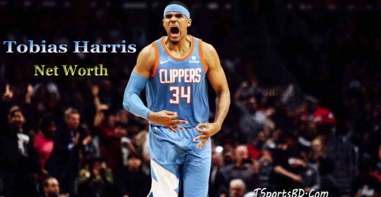 Tobias Harris Net Worth