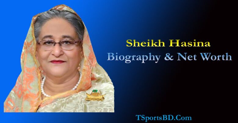 Sheikh Hasina Net Worth