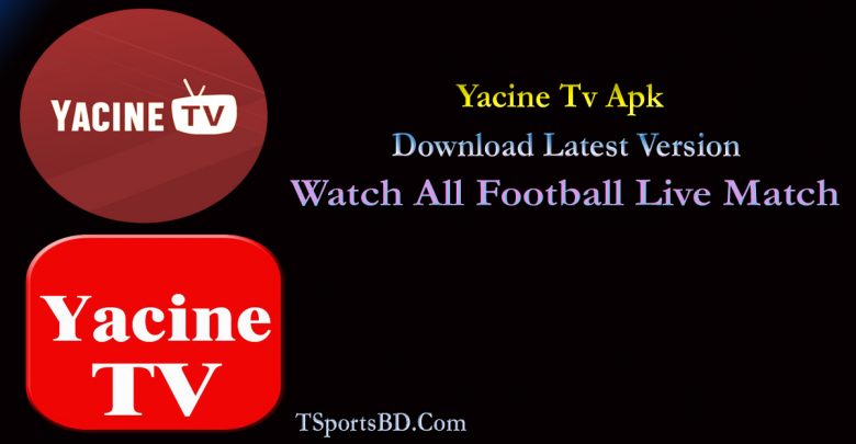 Yacine Tv Apk 2022