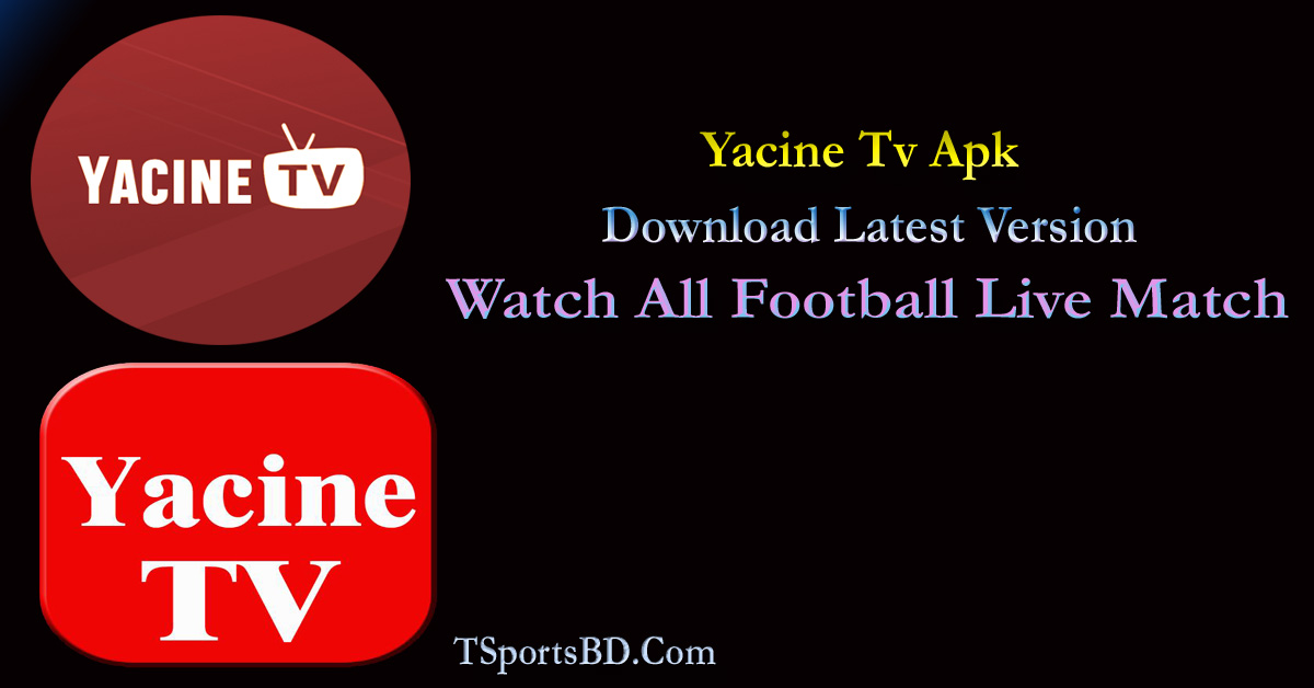 Apk 2021 tv yacine download Yacine TV