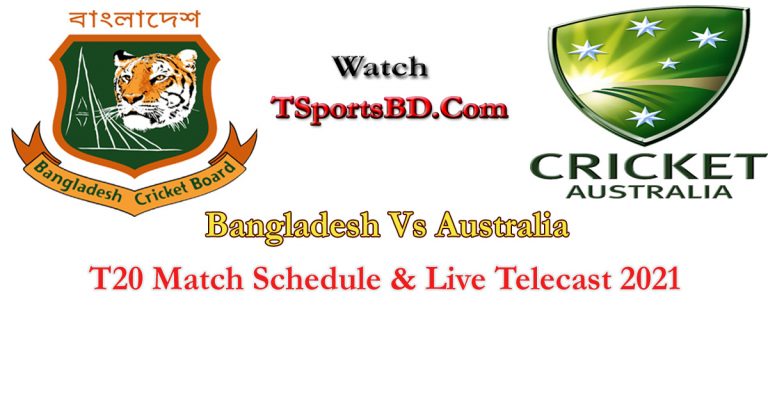 Bangladesh vs Australia 1st T20 Live Streaming Telecast 2022