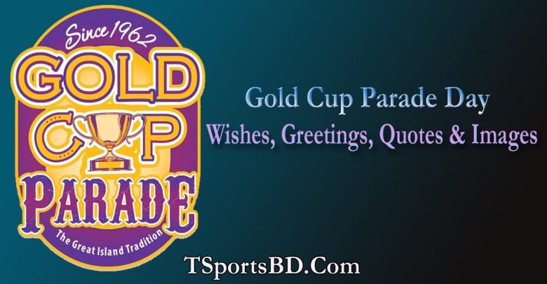 Gold Cup Parade Day