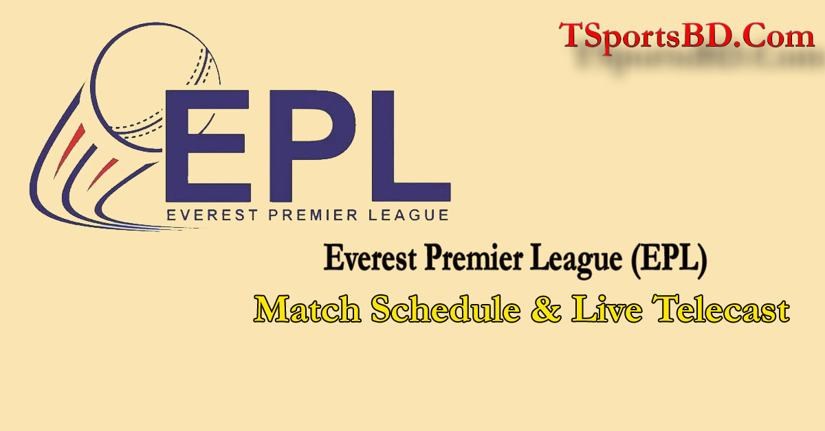 Everest Premier League Schedule & Live