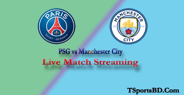 PSG vs Manchester City Match Live