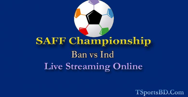 Bangladesh vs India SAFF Football Live