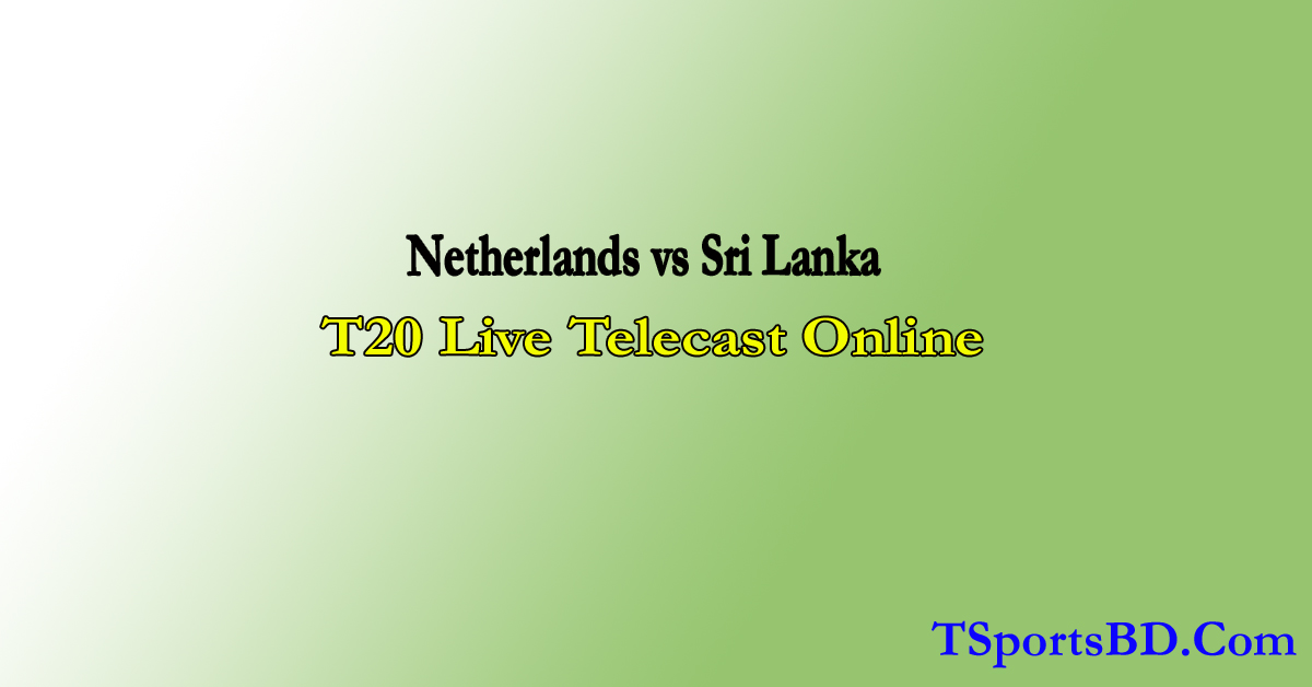Sri Lanka vs Netherlands Live