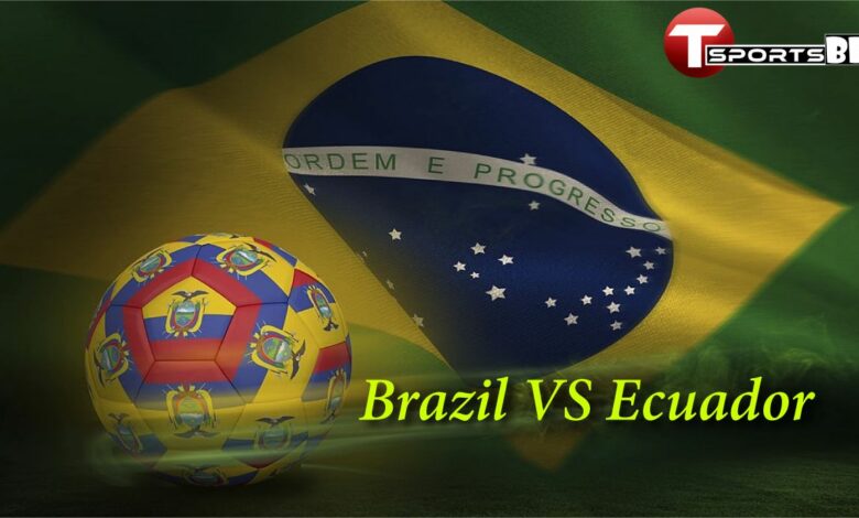 Brazil VS Ecuador