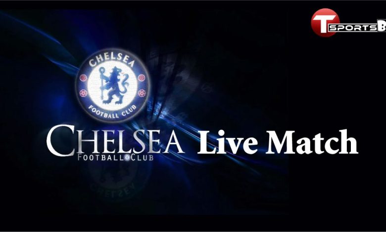 Chelsea Live Match