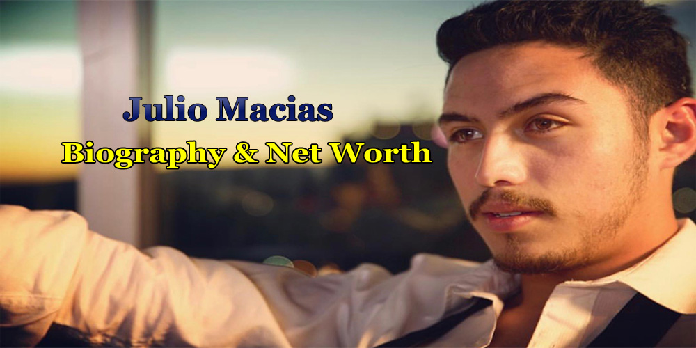 Julio Macias Biography, Net Worth, Wiki, Family, Career, Body