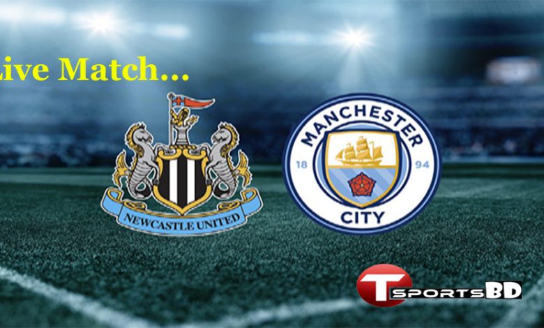 Manchester City vs Newcastle United Live