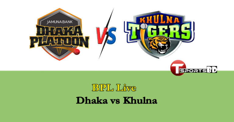 Dhaka vs Khulna BPL Live Streaming Match Online 2022 (Live Score)