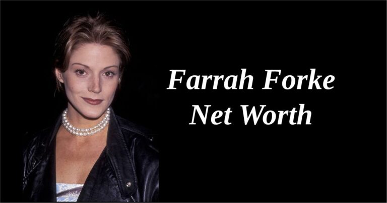 Farrah Forke Net Worth
