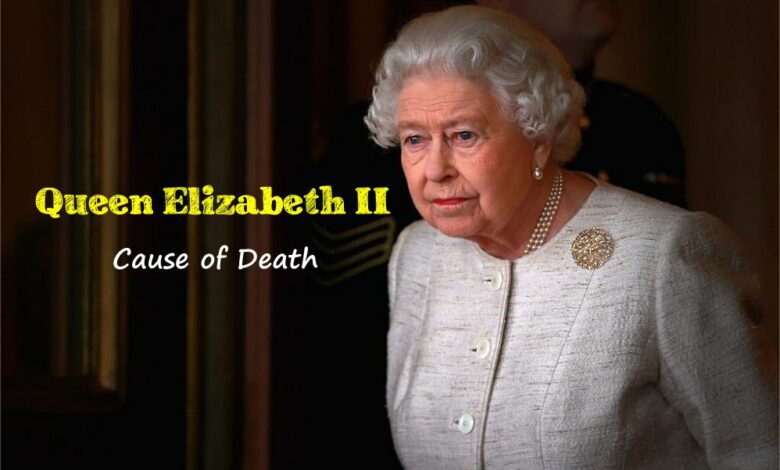 Queen Elizabeth II Death Cause