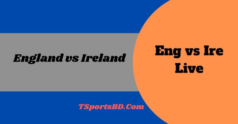 England vs Ireland Live